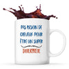 Mug Interprète Pas Besoin de Cheveux - Planetee
