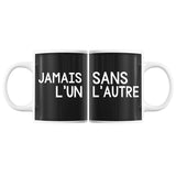 Mug Couples couple Jamais l'un sans l'autre | Tasses Duo Amour - Planetee