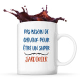 Mug Jardinier Pas Besoin de Cheveux - Planetee