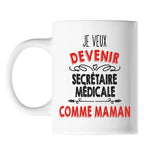 Mug Je veux devenir Secrétaire Médicale comme Maman - Planetee