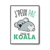 Affiche Koala j'peux pas Blanc Premium - Planetee