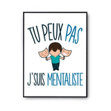 Affiche Mentaliste mentalisme j'peux pas Blanc Premium - Planetee