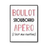 Affiche Snowboard C'est ma Routine - Planetee