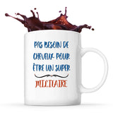 Mug Militaire Pas Besoin de Cheveux - Planetee