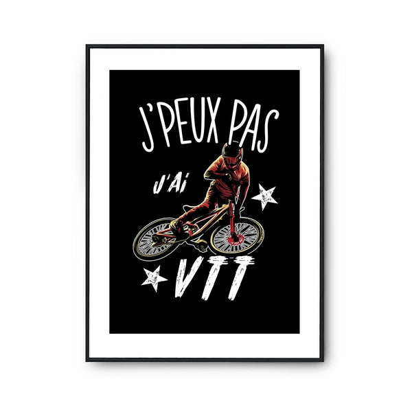 Affiche Vtt j'peux pas Noir - Planetee