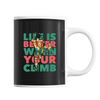Mug escalade life is better when you climb - Planetee