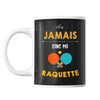 Mug Jamais sans ma raquette - Planetee