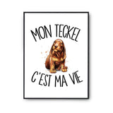 Affiche Teckel c'est la vie Chien - Planetee