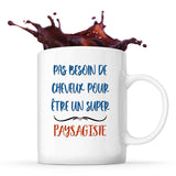 Mug Paysagiste Pas Besoin de Cheveux - Planetee