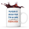 Mug Psychologue Pas Besoin de Cheveux - Planetee