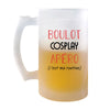 Chope de Bière Cosplay C'est ma Routine - Planetee