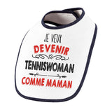 Bavoir bébé fille Je veux devenir Tenniswoman comme Maman - Planetee