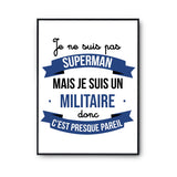 Affiche Je ne suis pas Superman, je suis Militaire - Planetee