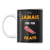 Mug Jamais sans mon skate - Planetee