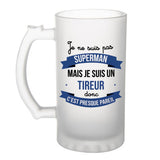 Chope de bière Je ne suis pas Superman, je suis Tireur - Planetee