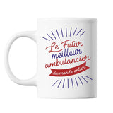 Mug Le futur meilleur Ambulancier du monde entier - Planetee