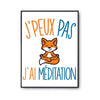 Affiche Méditation renard j'peux pas Blanc Premium - Planetee
