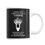 Mug GOT Laissez-moi 5 minutes sur le Throne Personne ne se battra pour le reprende - Planetee