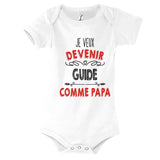 Body Bébé Je veux devenir Guide comme Papa - Planetee