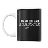 Mug Fais moi confiance je suis presque docteur - Planetee