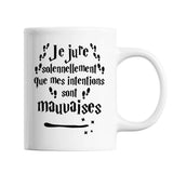 Mug Je jure solennellement que mes intentions sont mauvaises - Planetee
