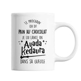 Mug Le prochain qui dit Pain au Chocolat Je lui lance un Avada Kadavra - Planetee