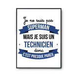 Affiche Je ne suis pas Superman, je suis Technicien - Planetee