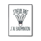 Affiche Badminton j'peux pas Blanc Premium - Planetee
