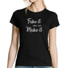 T-shirt Femme Noir - Fake it until you make it - Planetee