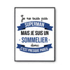 Affiche Je ne suis pas Superman, je suis Sommelier - Planetee