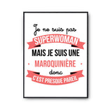 Affiche Je ne suis pas Superwoman, je suis Maroquinière - Planetee