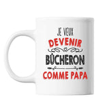 Mug Je veux devenir BÛCHERON comme Papa - Planetee