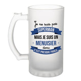 Chope de bière Je ne suis pas Superman, je suis Menuisier - Planetee
