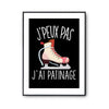 Affiche Patinage j'peux pas Noir - Planetee