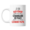 Mug Je veux devenir Commissaire de Police comme Papa - Planetee