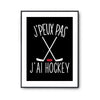 Affiche Hockey j'peux pas Noir - Planetee