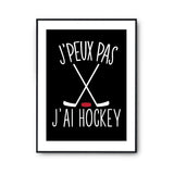 Affiche Hockey j'peux pas Noir - Planetee