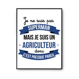 Affiche Je ne suis pas Superman, je suis Agriculteur - Planetee