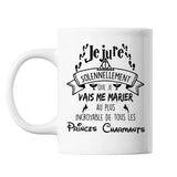 Mug Je jure solennellement que je vais me marier au plus incroyable de tous les Princes Charmants - Planetee