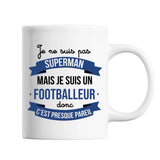 Mug Je ne suis pas Superman, je suis Footballeur - Planetee
