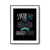 Affiche Fantasy sport j'peux pas Noir - Planetee