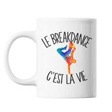 Mug Breakdance c'est la vie Breakdanceur - Planetee