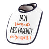 Bavoir Tata viens vite mes Parents m'épuisent - Planetee