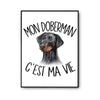 Affiche Doberman c'est la vie Chien - Planetee