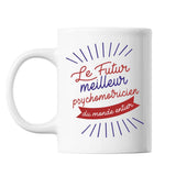 Mug Le futur meilleur Psychomotricien du monde entier - Planetee