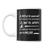 Mug À défaut de concevoir des Baguettes Magiques pour les sorciers Je fabrique des baguettes pour les Moldus - Planetee