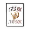 Affiche Astronomie j'peux pas Blanc Premium - Planetee