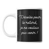 Mug Désolée je ne voulais pas venir - Planetee