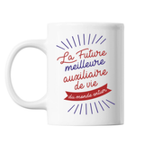 Mug La future meilleure Auxiliaire de Vie du monde entier - Planetee