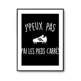 Affiche pieds carrés j'peux pas Noir - Planetee